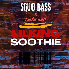 LILKING-SOOTHIE - SQUID BASS