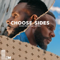 Elijah McGill - Choose sides ft. Xay Hill