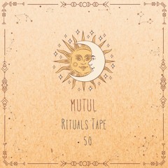 Mutul - Rituals Tape •50