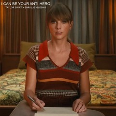 I Can Be Your Anti-Hero (Taylor Swift x Enrique Iglesias)