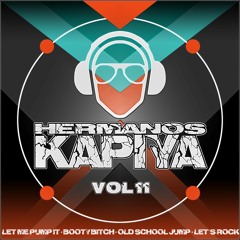Hermanos Kapiya Vol. 11 - Booty Bitch - (Demo)