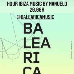 HOUR IBIZA MUSIC BY MANUELO @Balearica Music,17/02/2022 We Are The Future 2022 Vol1 In The Mix