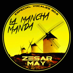 LA MANCHA MANDA (DJ. ZESAR MAY)