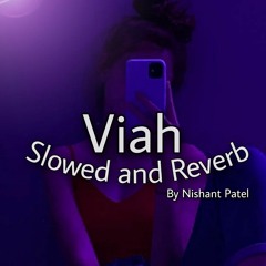 Viah [ Slowed and Reverb ] By Nishant Patel