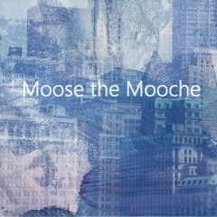 Moose The Mooche
