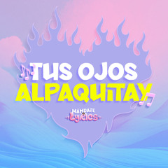 Tus Ojos Alpaquitay
