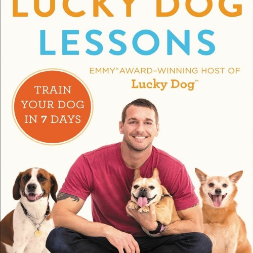 Stream episode [DOWNLOAD]⚡PDF Lucky Dog Lessons: Train Your Dog in 7 - Lucky Dog Lessons Train Your Dog In 7 Days
