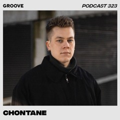 Groove Podcast 323 - Chontane