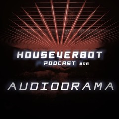 HOUSEVERBOT Podcast // AUDIODRAMA  #06