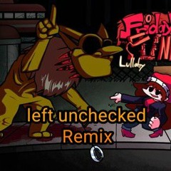 Left Unchecked remix