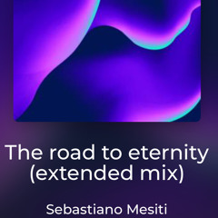 The road to eternity (extended mix)