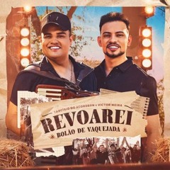 REVOAREI - Tarcísio do Acordeon e Victor Meira