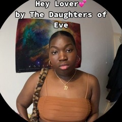 Hey Lover - The Daughters of Eve (Cover)