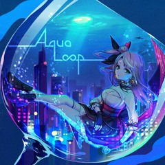 Aqua Loop feat. 式部めぐり