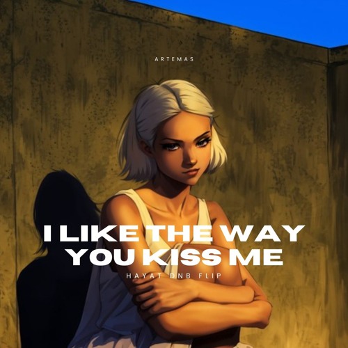 1 L1k3 Th3 W@y Y0u K155 M3 (HayaT Remix)