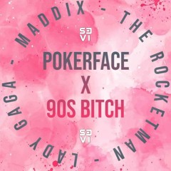 Pockerface X 90s Bitch (SEVI Mashup) - Lady Gaga, Maddix