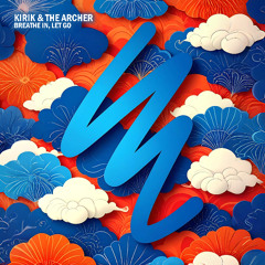 Premiere: KiRiK, The Archer - Breathe In, Let Go [There Is A Light Records]