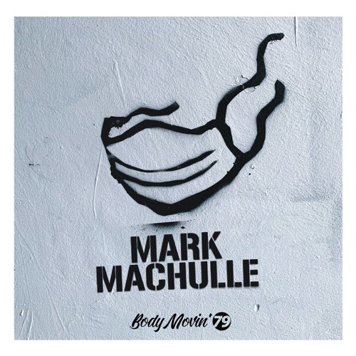 Body Movin 79 Set (Mark Machulle In The Mix)