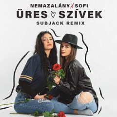 NEMAZALÁNY X SOFI - ÜRES SZÍVEK (SUBJACK REMIX)[PREVIEW] FREE DL