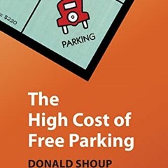 [READ] EBOOK EPUB KINDLE PDF The High Cost of Free Parking, Updated Edition by  Donal