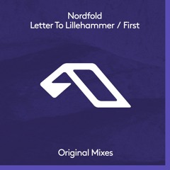 Letter to Lillehammer / First (Anjunadeep)