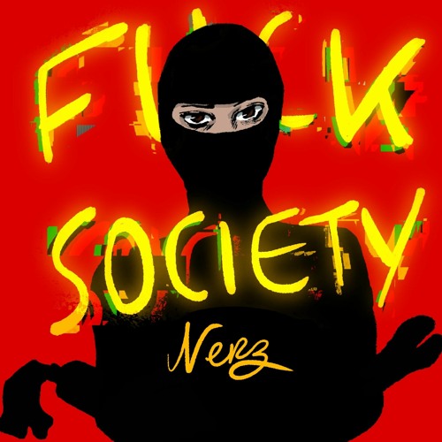 Nerz - F*ck Society [Free Download]
