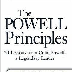 PDF/READ The Powell Principles: 24 Lessons from Colin Powell, a Lengendary Leader