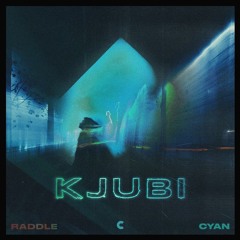 Kjubi - Raddle / Cyan