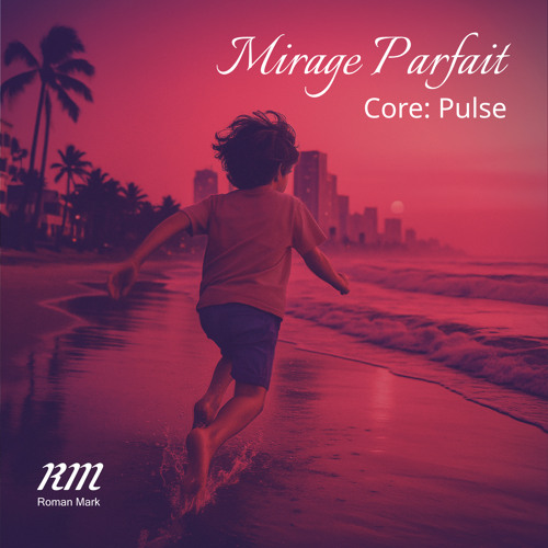 Mirage Parfait. Core: Pulse