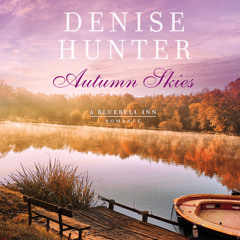 AUTUMN SKIES by Denise Hunter | Chapter One