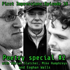 First Impressions - Episode 16 - Poetry Special #2