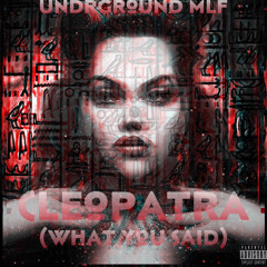 Cleopatra - Undrground MLF