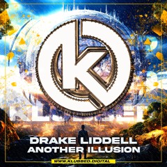 Drake Liddell - Another Illusion OUT NOW