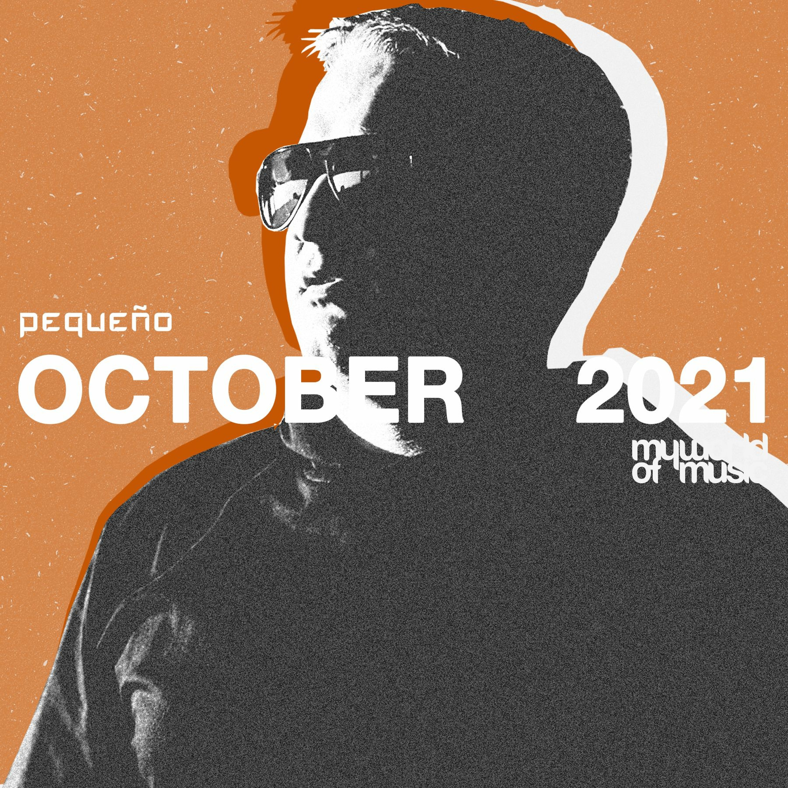Pequeño - MY WORLD OF MUSIC - OCTOBER2021 episode artwork