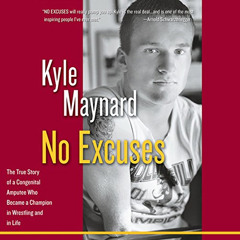 [View] KINDLE 📙 No Excuses: The True Story of a Congenital Amputee Who Became a Cham