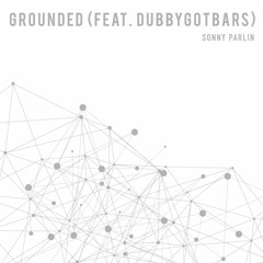 Grounded (feat. Dubbygotbars)