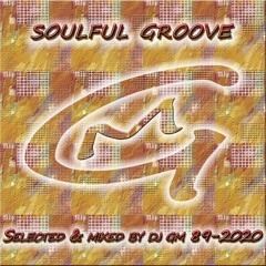 Soulful Groove 89 - 2020  DJ GM