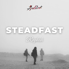 Raphah - Steadfast