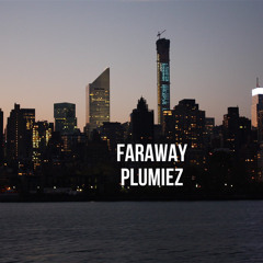 Plumiez ~ Faraway