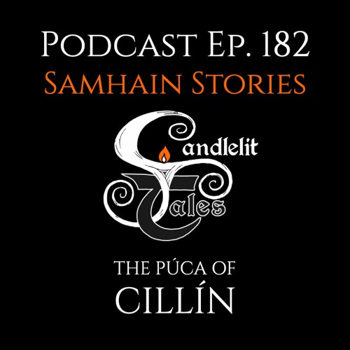 Episode 182 - Samhain Stories - The Púca Of Cillín
