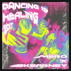 Dancing Is Healing Edit - MËRO X Skearney