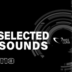 SELECTED SOUNDS - 113 - by Miss Luna