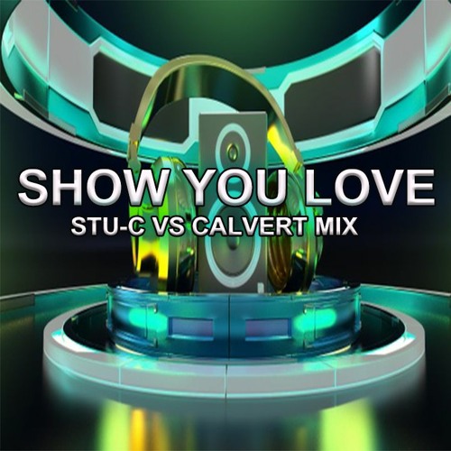 Stu-c Vs Calvert Mix - Show you love Bounce mix