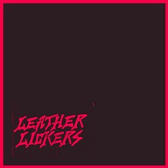 Leather Lickers - Can't See
