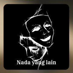 🎵 Nada yang Lain