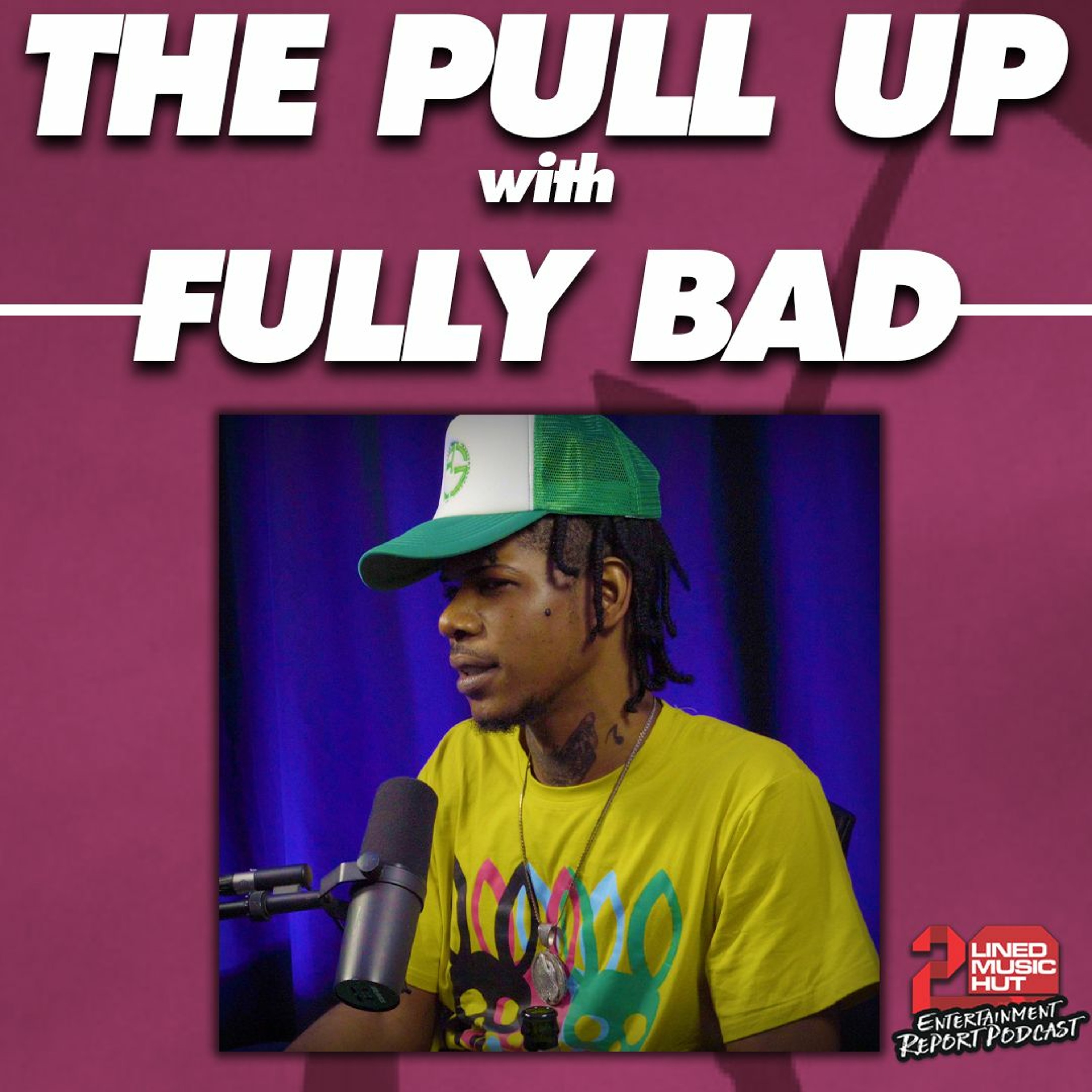 THE PULL UP with FULLY BAD episode artwork
