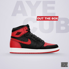 Out The Box (Prod. @Ayecub)