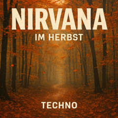 Nirvana im Herbst TECHNO REMIX