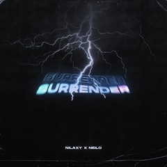 Surrender - Nilaxy x Neilo