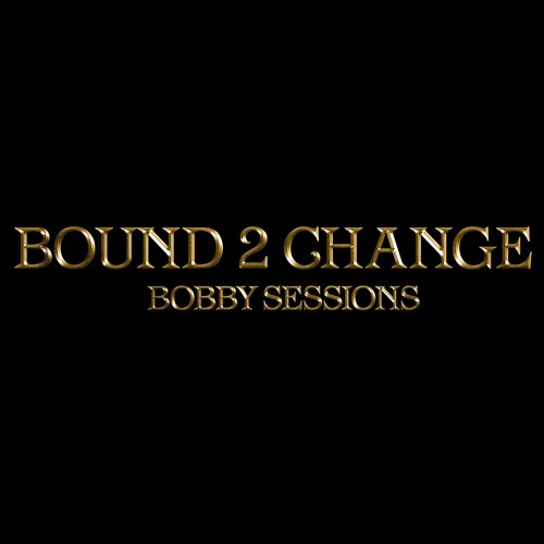 Bound 2 Change (Freestyle)